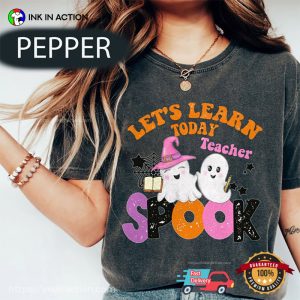 Let’s Learn Today Teacher  Spooky Season Comfort Colors Shirt