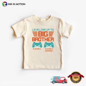 Leveling Up to big brother t shirt 4