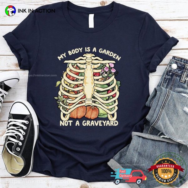 My Body Is A Garden World Vegan Day T-Shirt