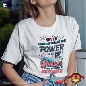Never Underestimate A Woman Born In November Birthday Tee Shirts