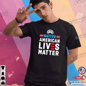 Native American Lives Matter T-Shirt, Native American Day