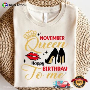 November Queen Birthday Tee Shirts