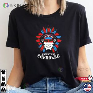 Proud To Be Cherokee Indigenous native peoples T-Shirt