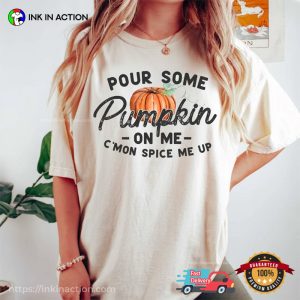 Pour Some Pumpkin on Me Fall Vibes T-Shirt