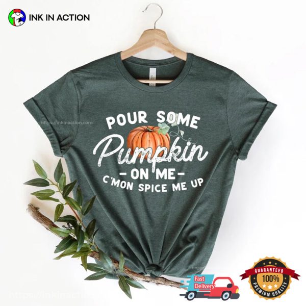 Pour Some Pumpkin on Me Fall Vibes T-Shirt