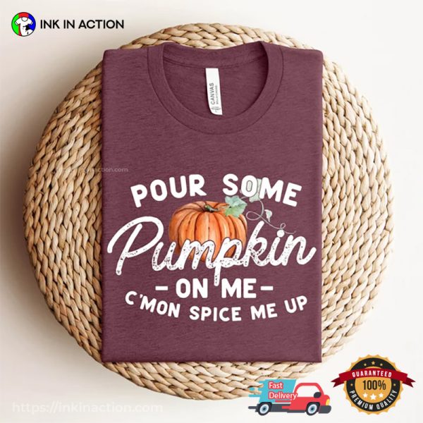 Pour Some Pumpkin on Me Fall Vibes T-Shirt