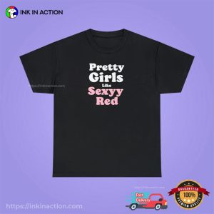 Pretty Girls Like Sexyy Red Fans T Shirt 1