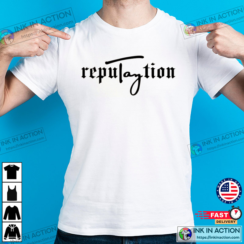 RepuTaytion Reputation Taylor Swift T-Shirt - Print your thoughts. Tell  your stories.
