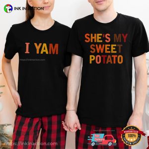 She's My Sweet Potato I Yam Shirts, Couples Thanksgiving Shirts, thanksgiving shirt idea