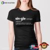 Single Funny Definition T-shirt, Singles Day Proud