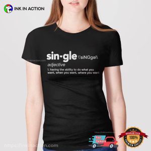Single Funny Definition T Shirt, singles day Proud 3