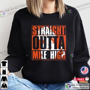 Straight Outta Mile High nfl denver broncos T Shirt