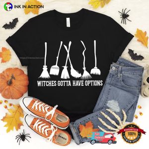 Witches Gotta Have Options Comfort Colors Tee 3