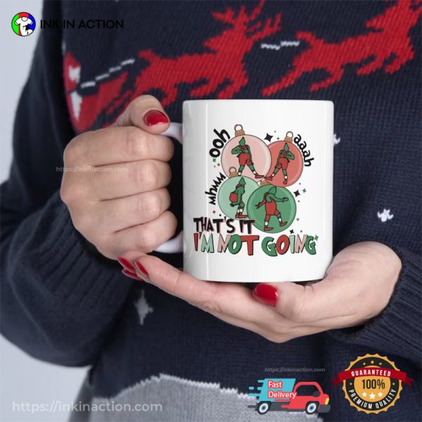 That’s It I’m Not Going Grinch Coffee Cup