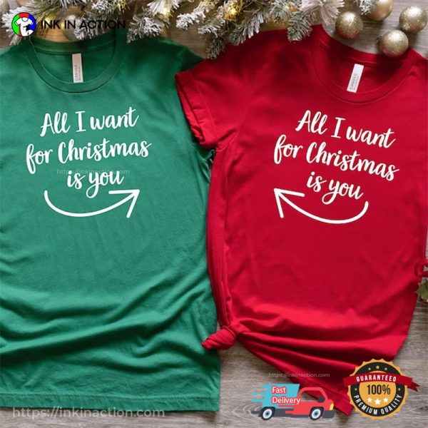 All I Want For Christmas Is You Couple Matching Tee
