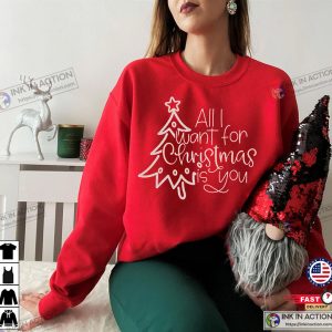 All I Want For Christmas Is You Holiday T-Shirt