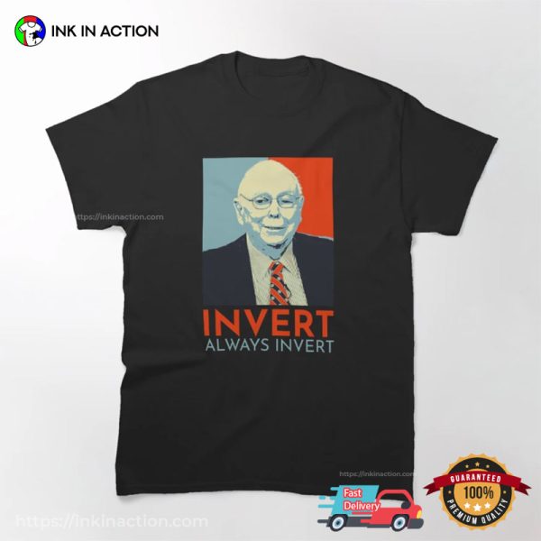 Always Invert Charlie Munger Quotes Classic Shirt