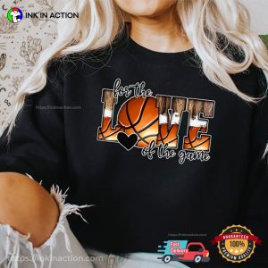 Basketball Love, For The Love Of The Game basketball graphic tees