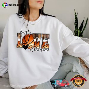 Basketball Love, For The Love Of The Game Basketball Graphic Tees