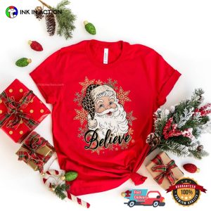 Believe In Santa Claus Merry Christmas Tee Shirt 4