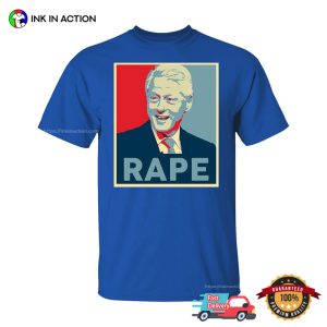 Bill Clinton Rape T Shirts 2