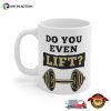 Do You Even Lift Coffee Cup For Gym Lover
