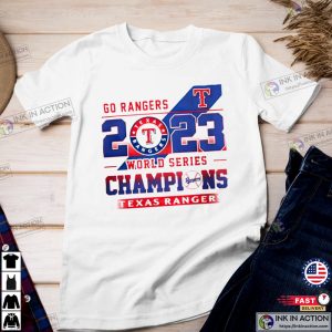 Go Rangers 2023 World Series Champions Texas rangers baseball t shirt 4