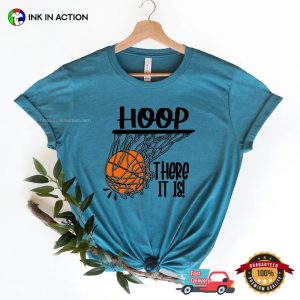 Hoop There It Is Basketball Shirt, Basketball Fan graphic nba tees