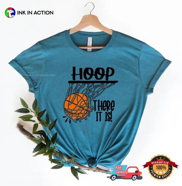 Hoop There It Is Basketball Shirt, Basketball Fan Graphic NBA Tees