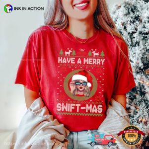 Have A Merry Swiftmas, Ugly Merry Christmas Shirt 2