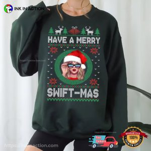 Have A Merry Swiftmas, Ugly Merry Christmas Shirt 5