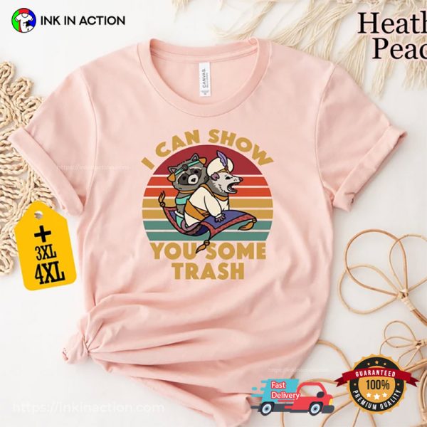 I Can Show You Some Trash Raccoon Shirt, Funny Presents For Pet Lovers