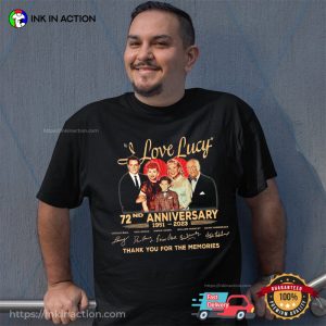 I Love Lucy 72nd Anniversary 1951 2023 Thank You For The Memories T-shirt