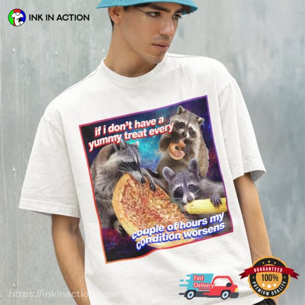 If I Don’t Have a Yummy Treat Raccoon Opossum Lover Funny Meme T-shirts