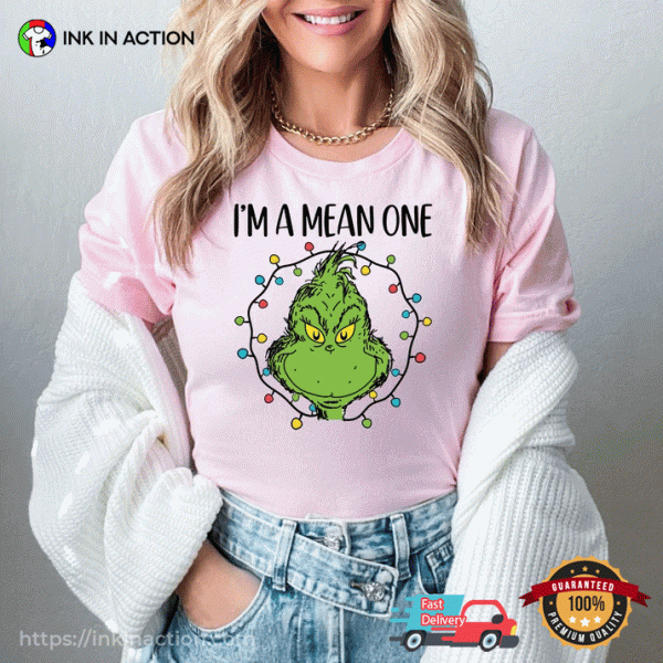 I’m A Mean One, Grinch Stole Christmas T-shirt