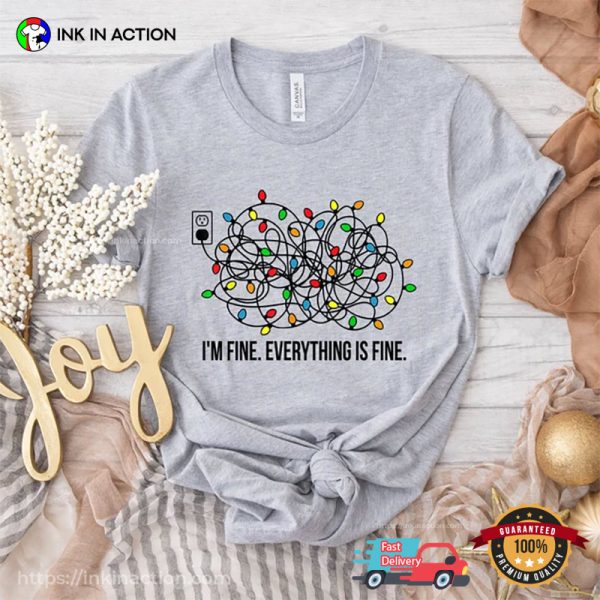 I’m Fine Everything Is Fine Unisex Tee, Funny Christmas Light Merch