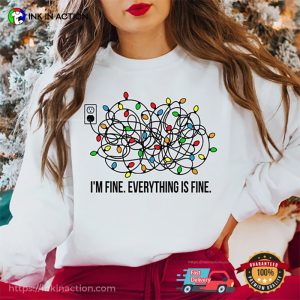 I'm Fine Everything Is Fine Unisex Tee, Funny Christmas Light Merch 3