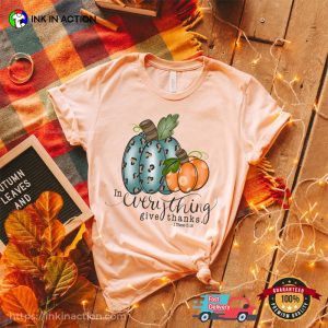 In Everything Give Thanks, Thankful thanksgiving t shirts 2