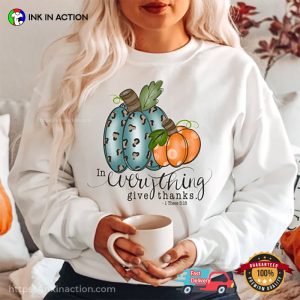 In Everything Give Thanks, Thankful thanksgiving t shirts
