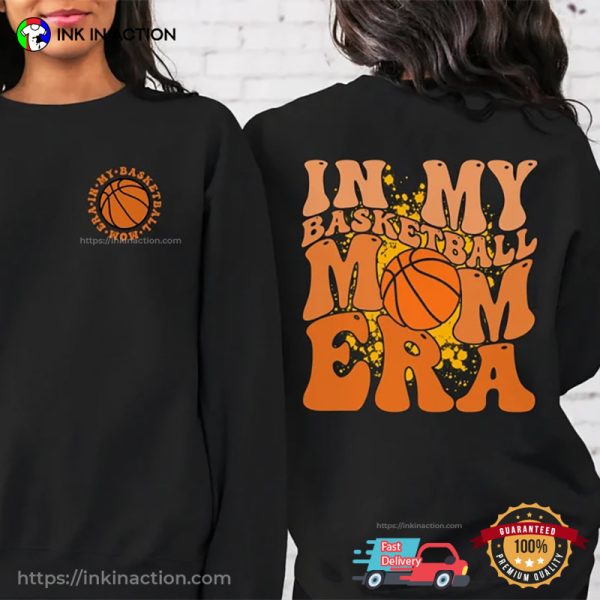 In My Basketball Mom Era, Basketball Mom T-shirts