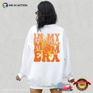 In My Basketball Mom Era, basketball mom t shirts 4