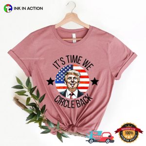 It’s Time To Circle Back trump 2024 Support T Shirt 2