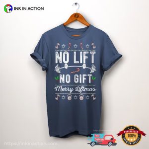 Merry Liftmas No Lift No Gift Funny Fitness Xmas T-shirt