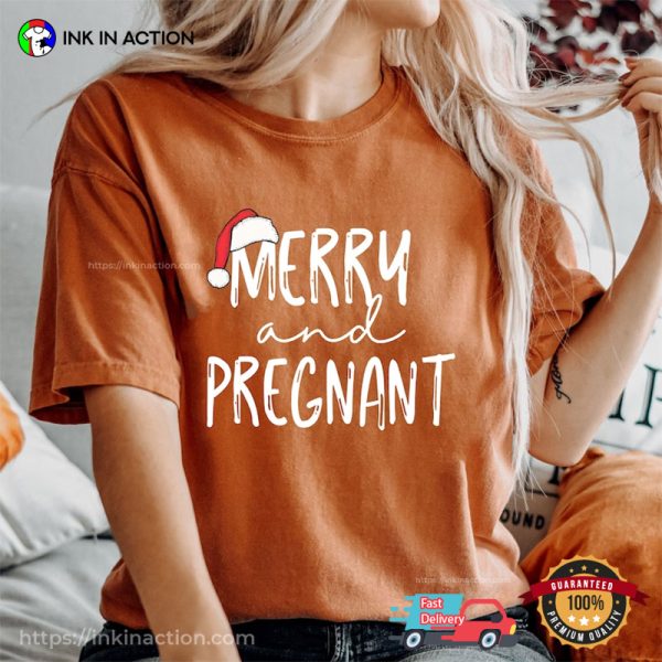 Merry And Pregnant Xmas Baby Comfort Colors Shirt