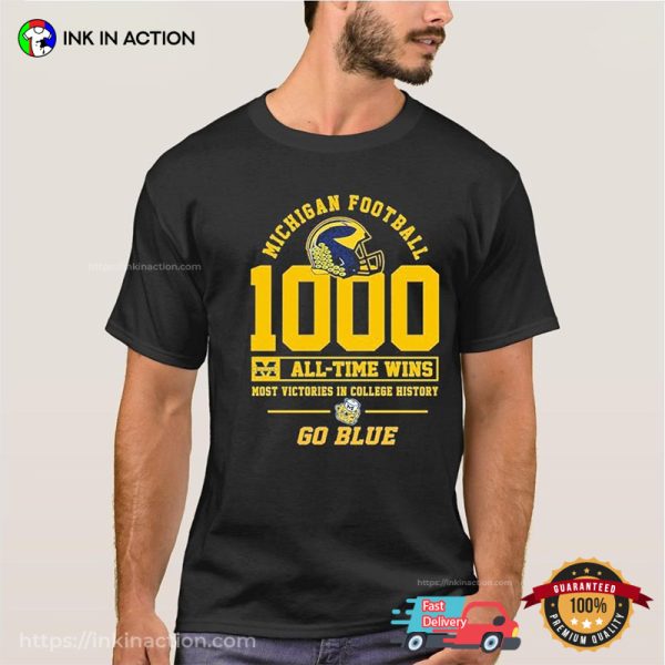 Michigan Football 1000 All Time Wins, Go Blue Shirt