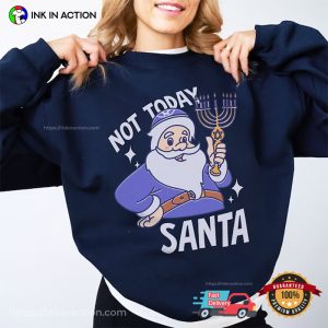 Not Today Santa It's hanukkah happy hanukkah Funny T Shirt