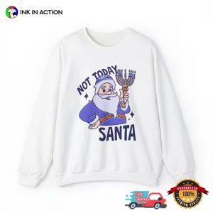 Not Today Santa It's hanukkah happy hanukkah Funny T Shirt 4