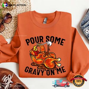 Pour Some Gravy On Me Funny Tee, happy friendsgiving Day 1