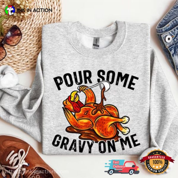 Pour Some Gravy On Me Funny Tee, Happy Friendsgiving Day