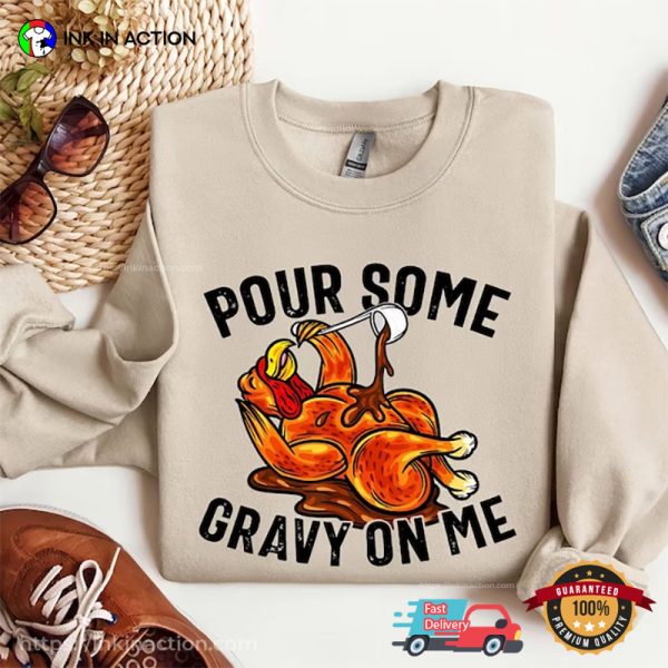 Pour Some Gravy On Me Funny Tee, Happy Friendsgiving Day